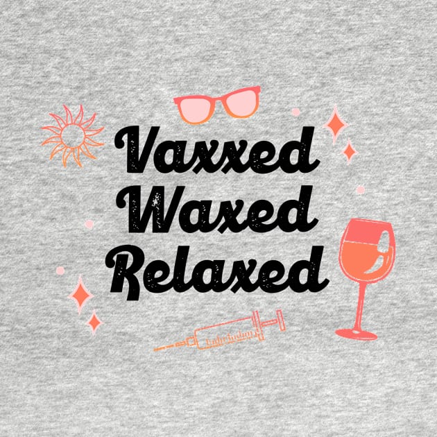 Vaxxed Waxed Relaxed Sunny by BethTheKilljoy